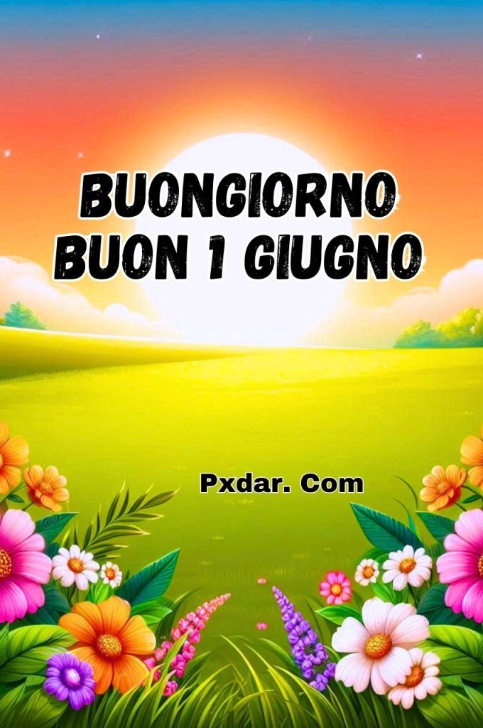 Buongiorno Buon Sabato Di Giugno