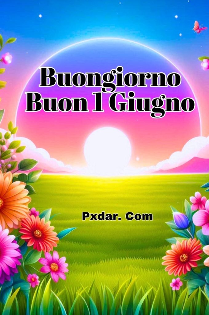 Buongiorno Buona Martedì 18 Giugno 2024