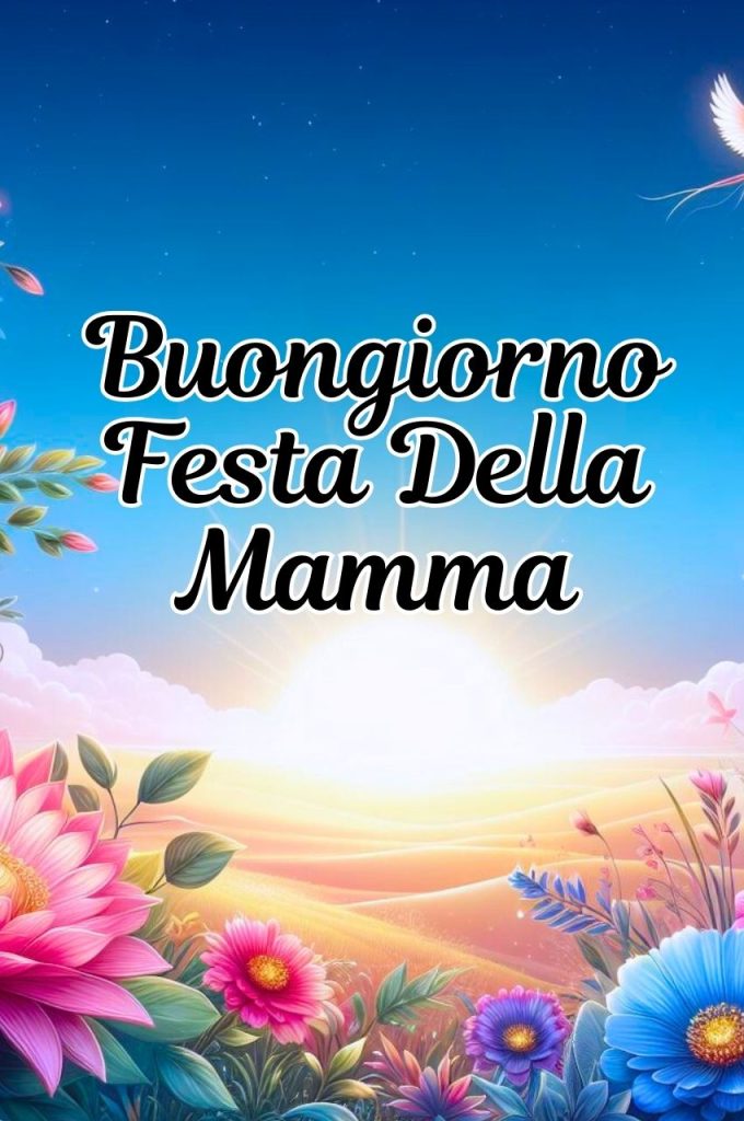 Buongiorno Buona Domenica E Buona Festa Della Mamma