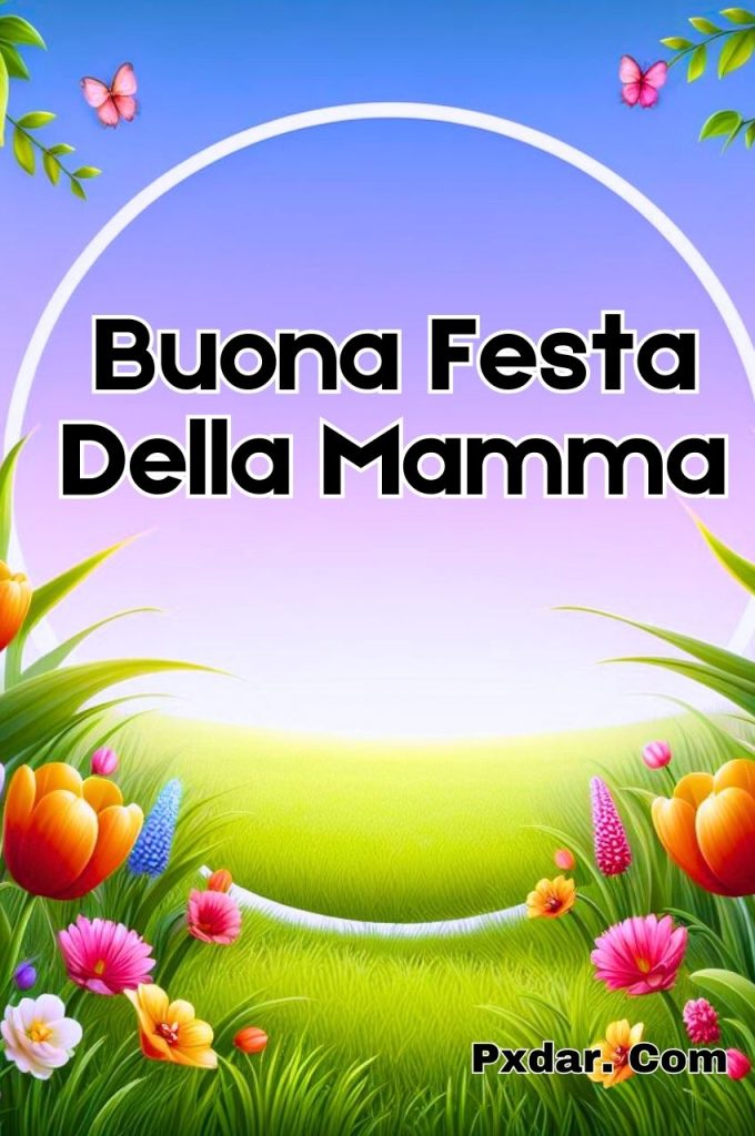 Buongiorno Buona Festa Della Mamma