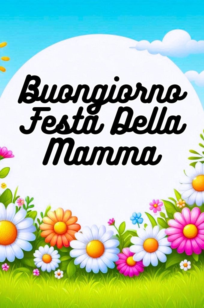 Buongiorno E Buona Festa Della Mamma Immagini