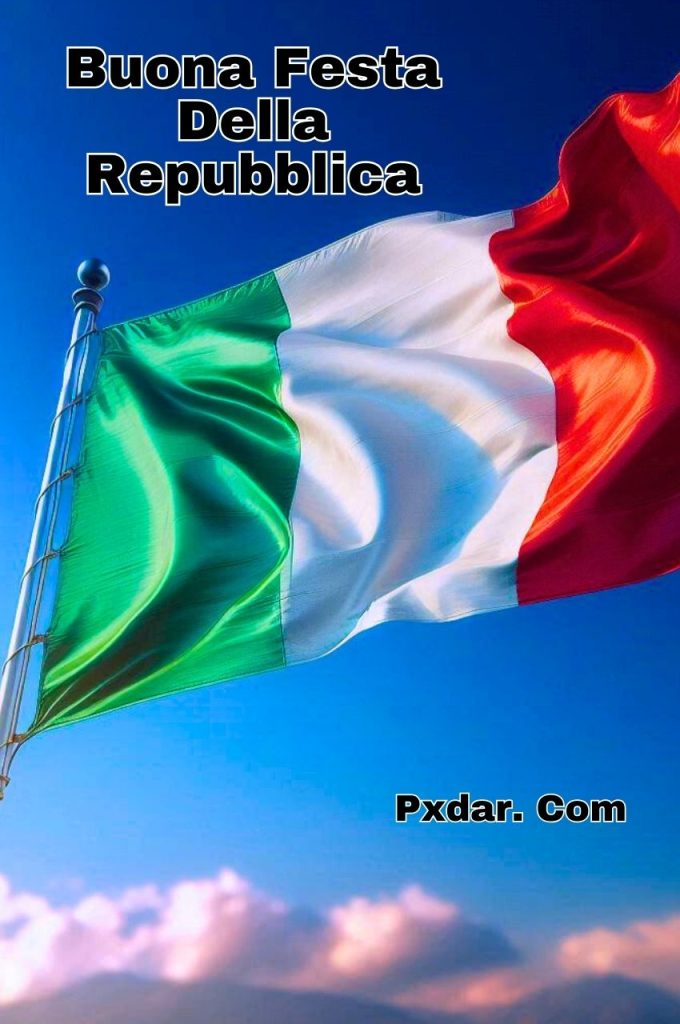 Buongiorno E Buona Festa Della Repubblica