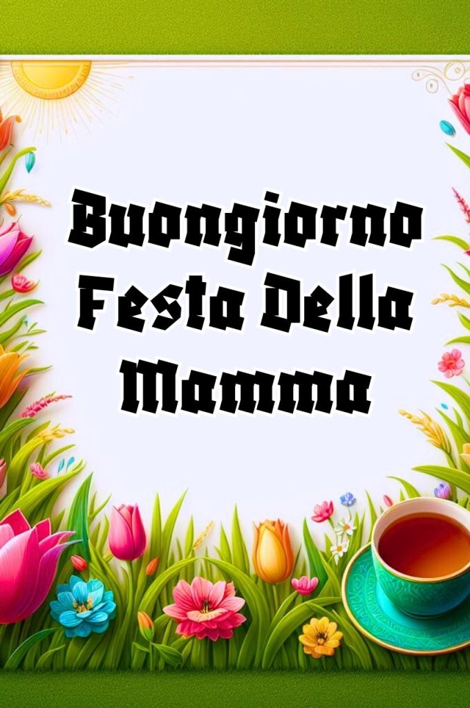 Buongiorno Festa Della Mamma 14 Maggio