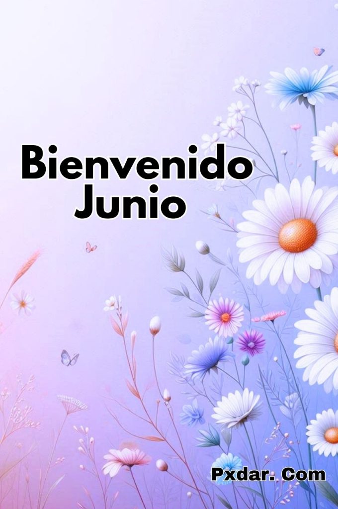 Mensaje Bienvenido Junio