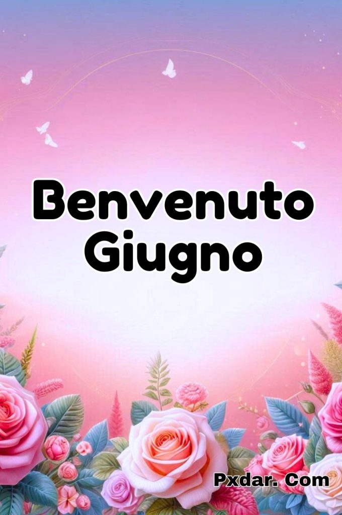 Primo Giugno Buongiorno Benvenuto Giugno