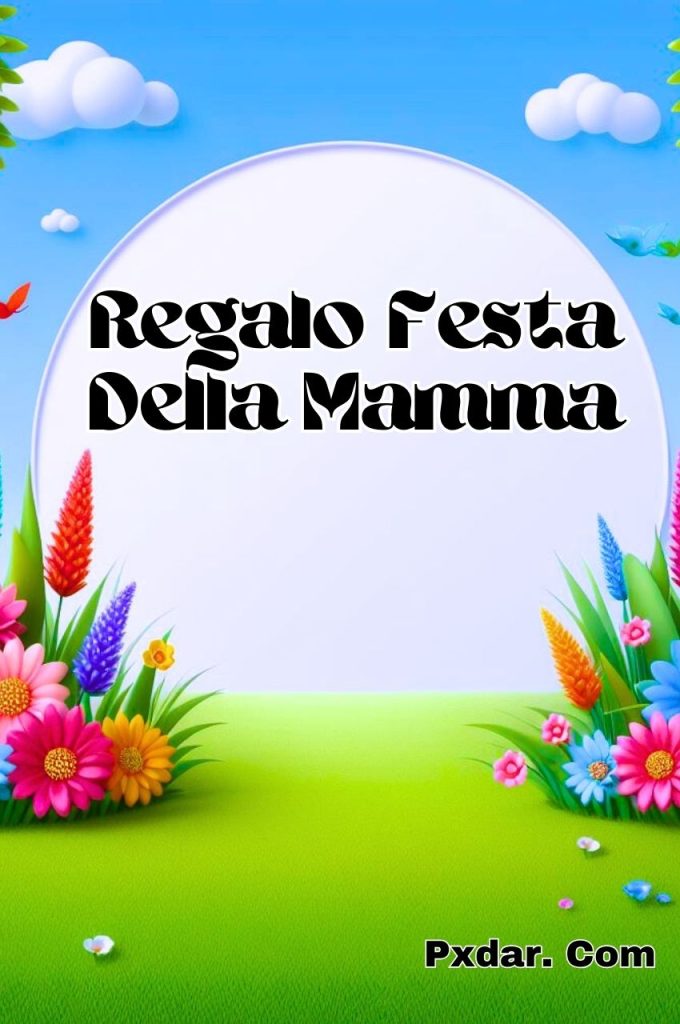 Regali Festa Della Mamma 2024