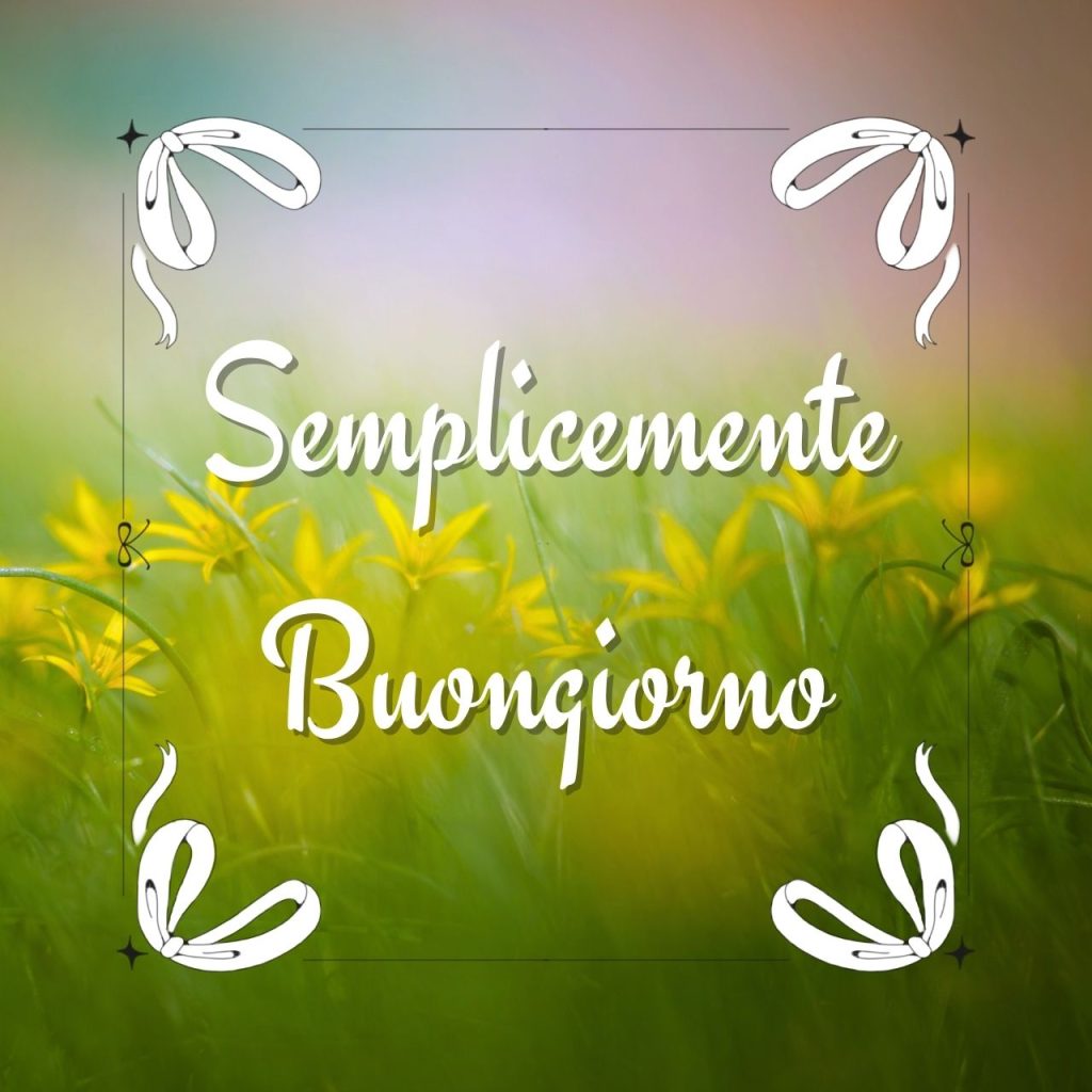 Semplicemente Buongiorno Immagini Nuove