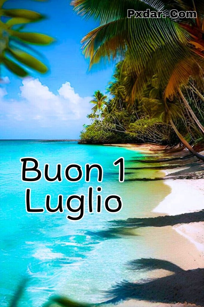 1 Luglio Buon Lunedì