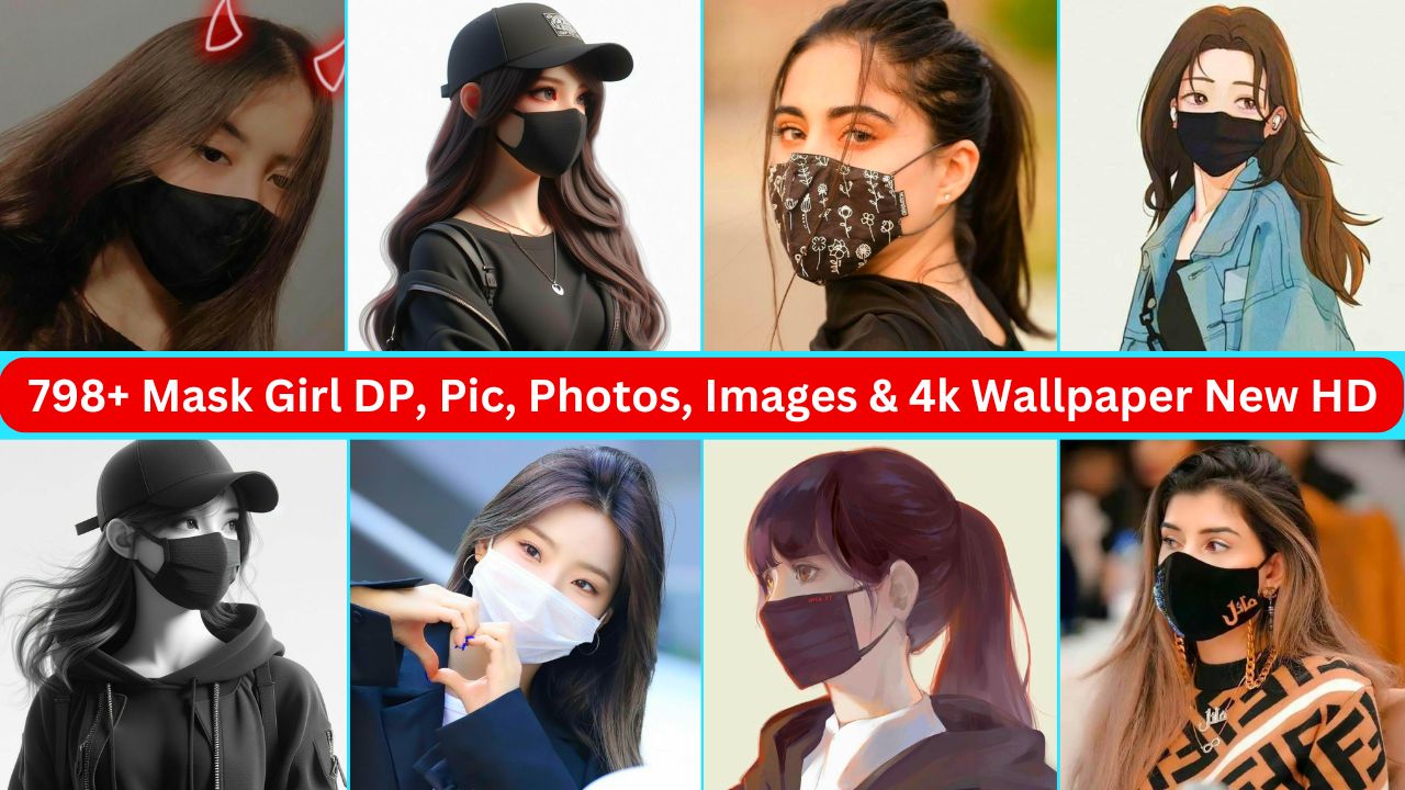 798+ Mask Girl Dp, Pic, Photos, Images & 4k Wallpaper New Hd 2024