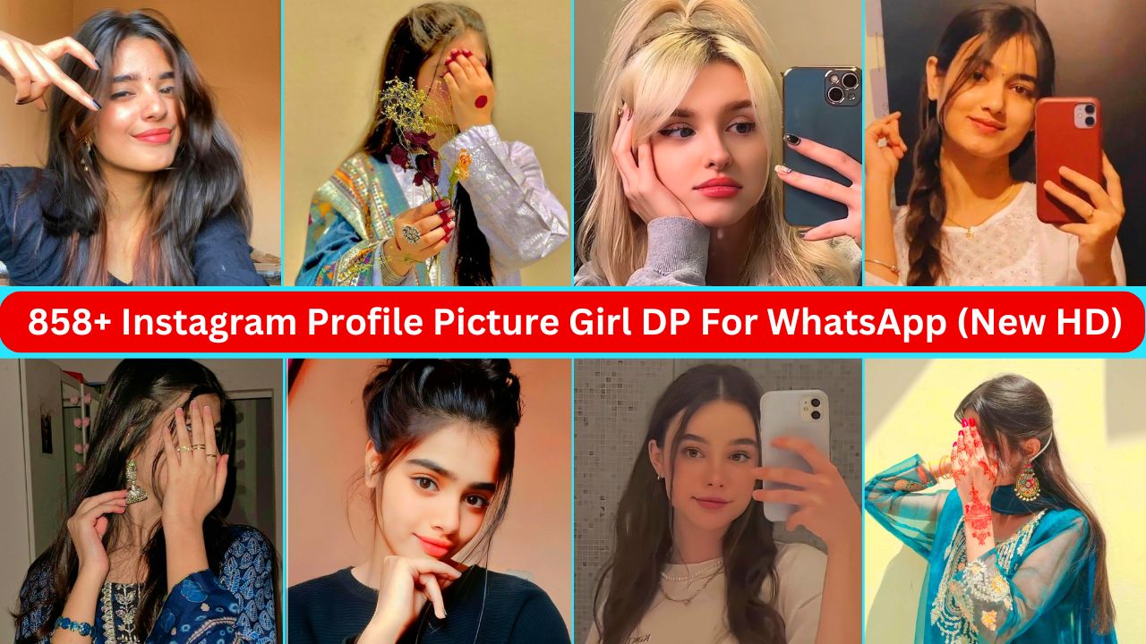 858+ Instagram Profile Picture Girl Dp For Whatsapp (new Hd 2024)