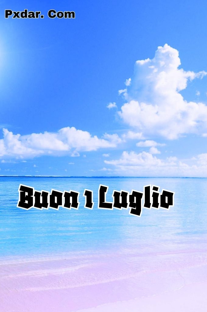 Buon 1 Luglio 2024 Immagini