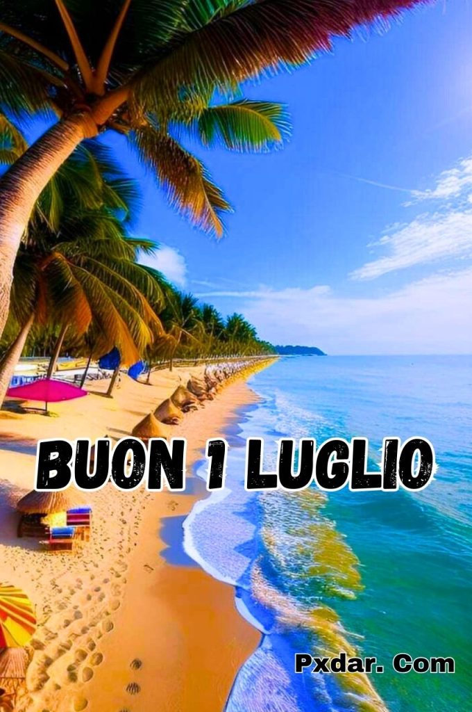 Buon 1 Luglio Buon Lunedì