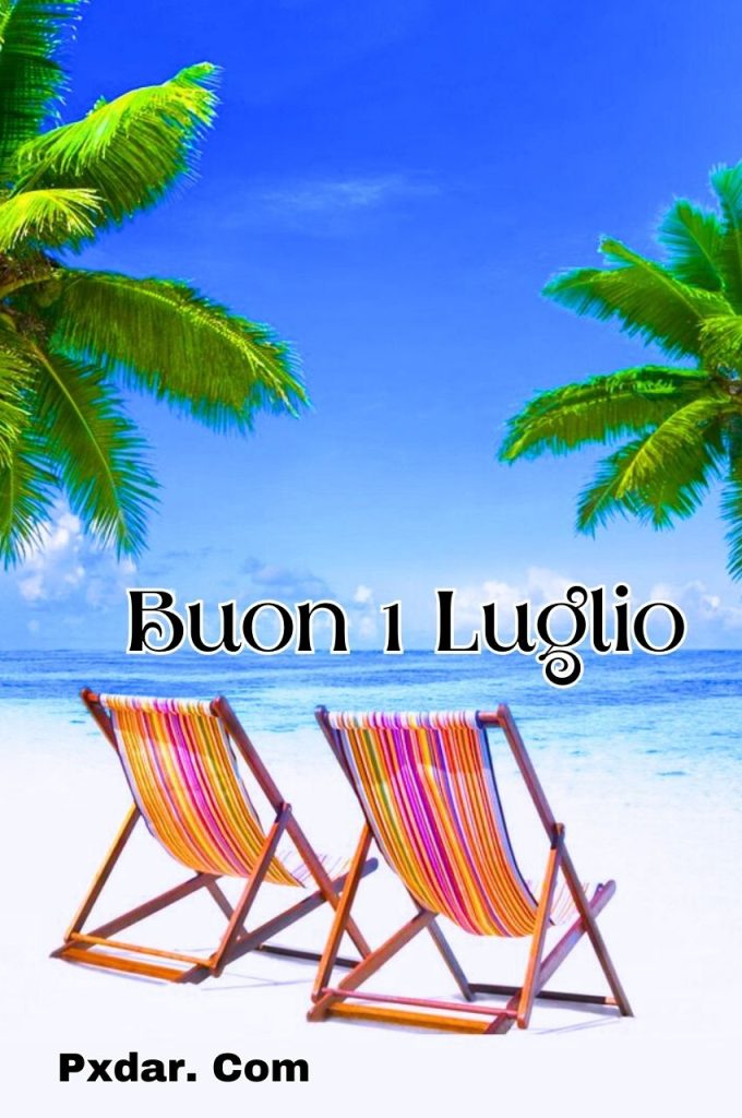 Buon Lunedì 1 Luglio 2024