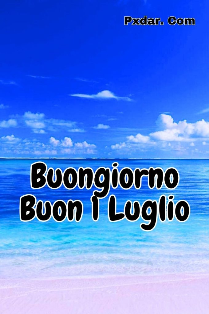 Buongiorno 1 Luglio 2024 Immagini Nuove