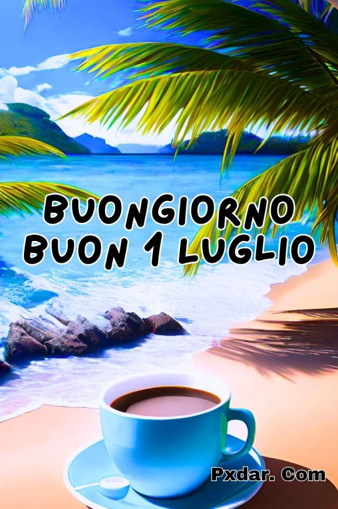 Buongiorno Lunedì 1 Luglio