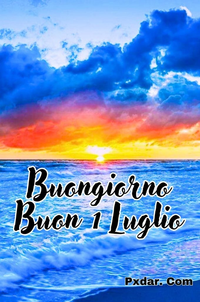 Buongiorno Buon 1 Luglio 2024