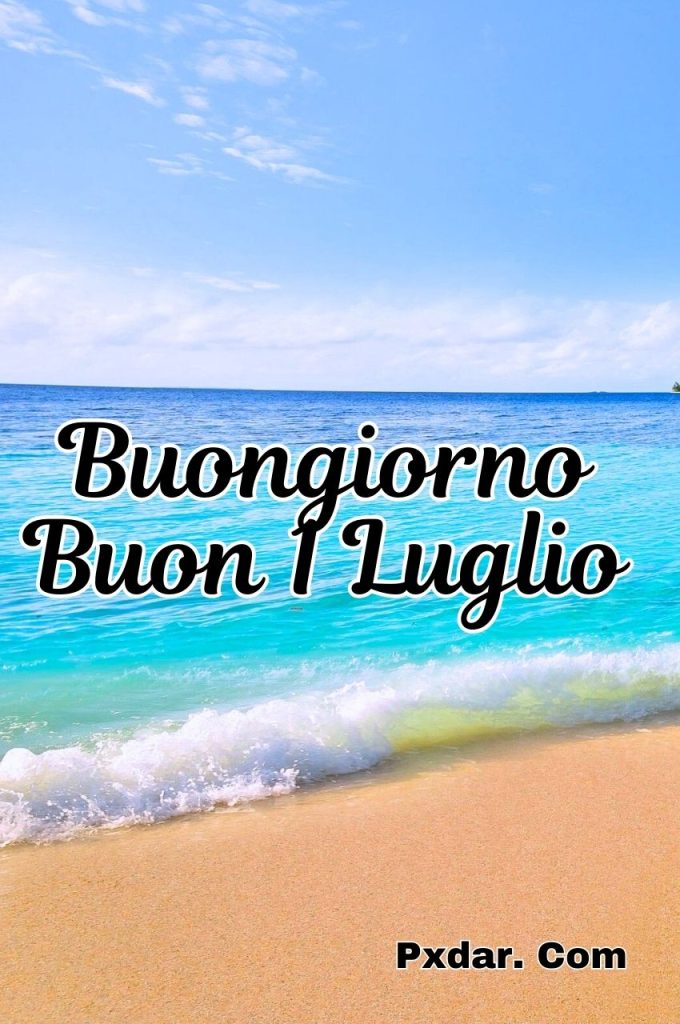 Buongiorno Buon 1 Luglio 2024 Immagini