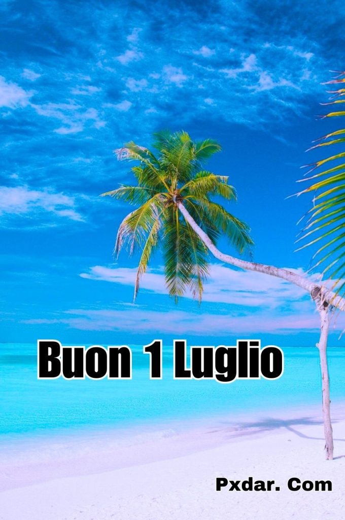 Immagini Di Buon 1 Luglio